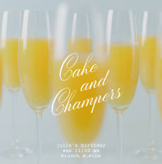 Cake    and
Champers julie’s birthday sun 11:30 am
brunch @ mine
