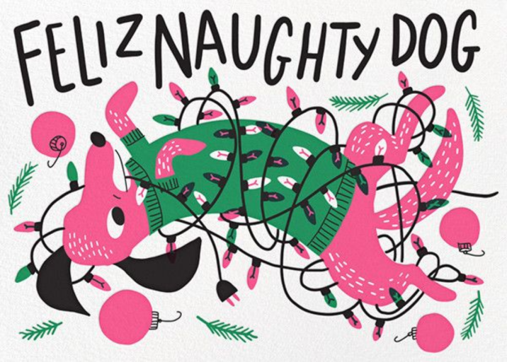 Feliz Naughty Dog - Christmas Card by Hello!Lucky