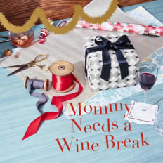 Mommy Needs a
Wine Break