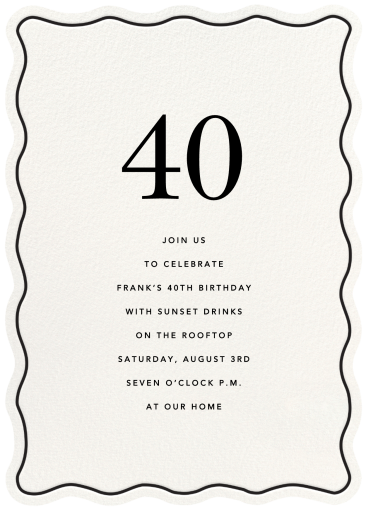 Wavy Frame - 40th Birthday Invitation by Sugar Paper