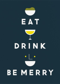 Eat Drink And Be Merry by The Indigo Bunting