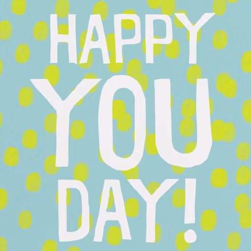 You Day - Birthday Card by Ashley G