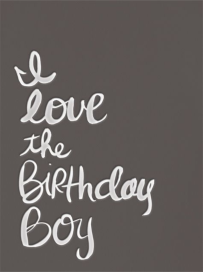 I Love The Birthday Boy - Birthday Card by Linda and Harriett