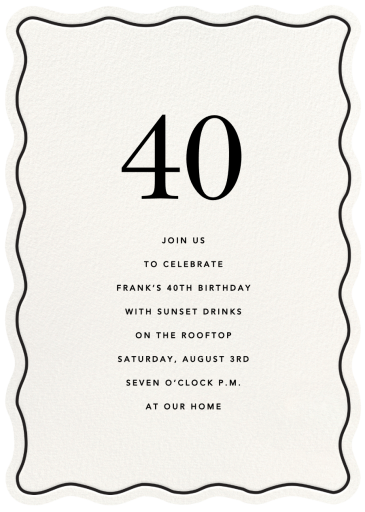 Wavy Frame - 40th Birthday Invitation by Sugar Paper