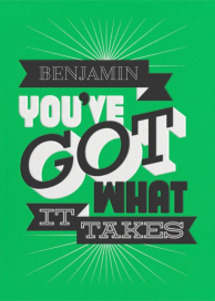 You Got What It Takes by Paperless Post