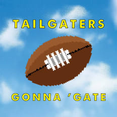 TAILGATERS GONNA ’GATE