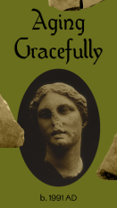 Aging Gracefully b. 1991 AD