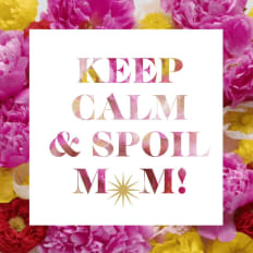 keep calm
& Spoil
M   m!