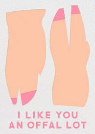 I Like You An Offal Lot - Greeting Card by The Indigo Bunting