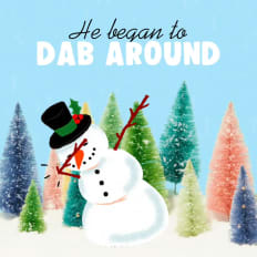 He began to DAB AROUND