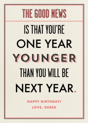 You’re a Year Younger than Next Year - Derek Blasberg