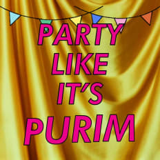 PURIM PARTY LIKE IT’S
