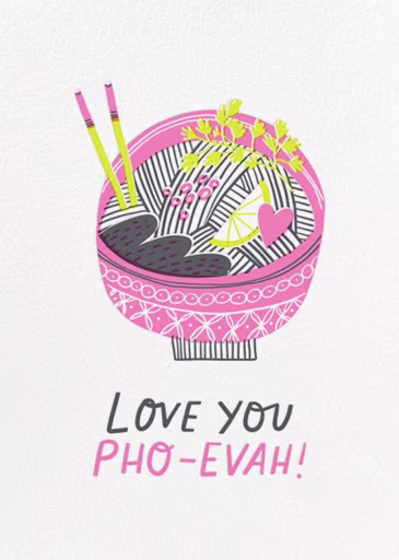 Pho Evah - Valentine's Day Card by Hello!Lucky