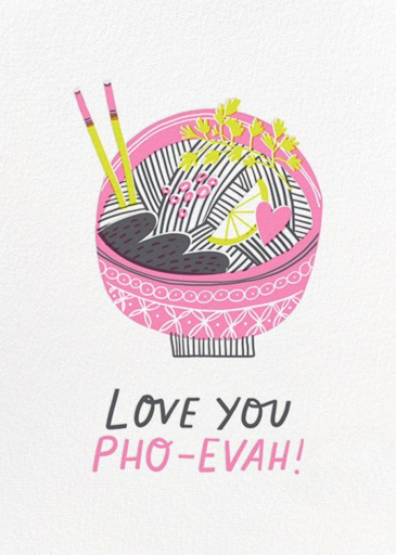 Pho Evah - Valentine's Day Card by Hello!Lucky