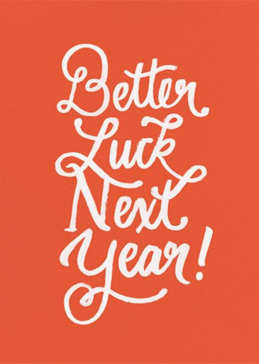 Better Luck Next Year! - Birthday Card by Derek Blasberg