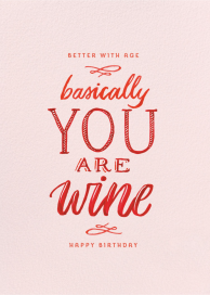 You Are Wine - Birthday Card by 2021 Co.