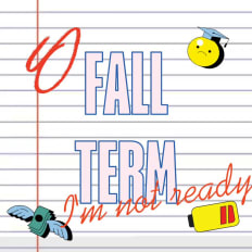 FALL TERM I'm not ready