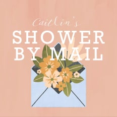 Caitlin’s  SHOWER BY MAIL