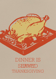 Dinner is Served - Thanksgiving Card by Paperless Post