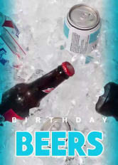 BIRTHDAY BEERS