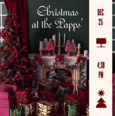 DEC 25 4:30 PM Christmas at the Papps’