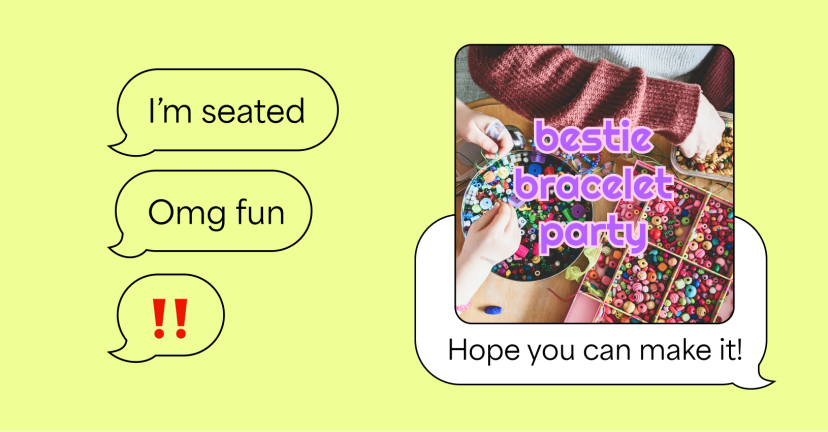 A representation of a text conversation about an event that shows someone sending out a "bestie bracelet party" invitation and their friends responding saying "I'm seated", "Omg fun"