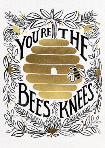 You're the Bee's Knees by Rifle Paper Co.