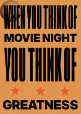 WHEN YOU THINK OF YOU THINK OF MOVIE NIGHT GREATNESS