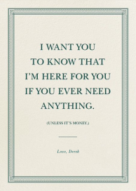 Everything But the Bills - Greeting Card by Derek Blasberg